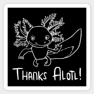 Axolotl Thanks A Lotl, Axolotl Pun Sticker